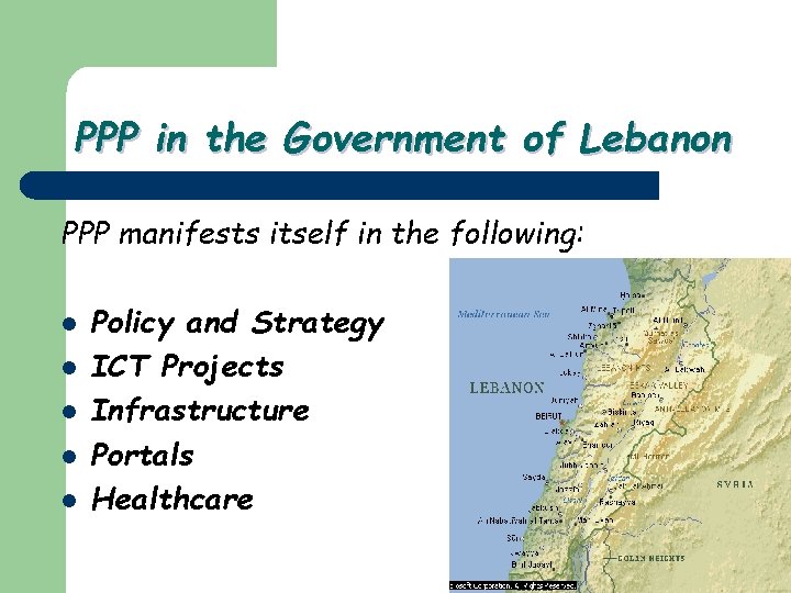 PPP in the Government of Lebanon PPP manifests itself in the following: l l