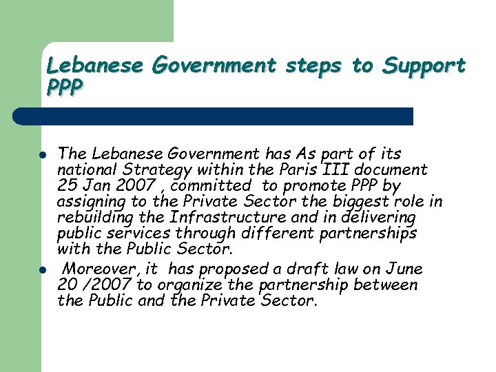 Lebanese Government steps to Support PPP l l The Lebanese Government has As part