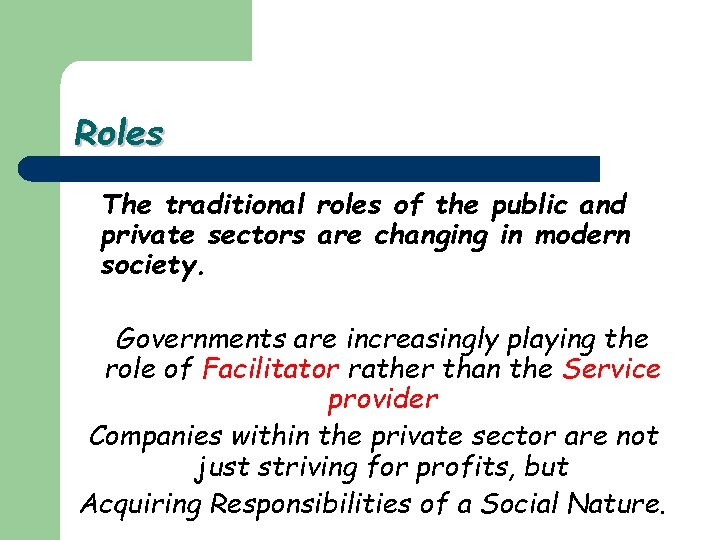 Roles The traditional roles of the public and private sectors are changing in modern