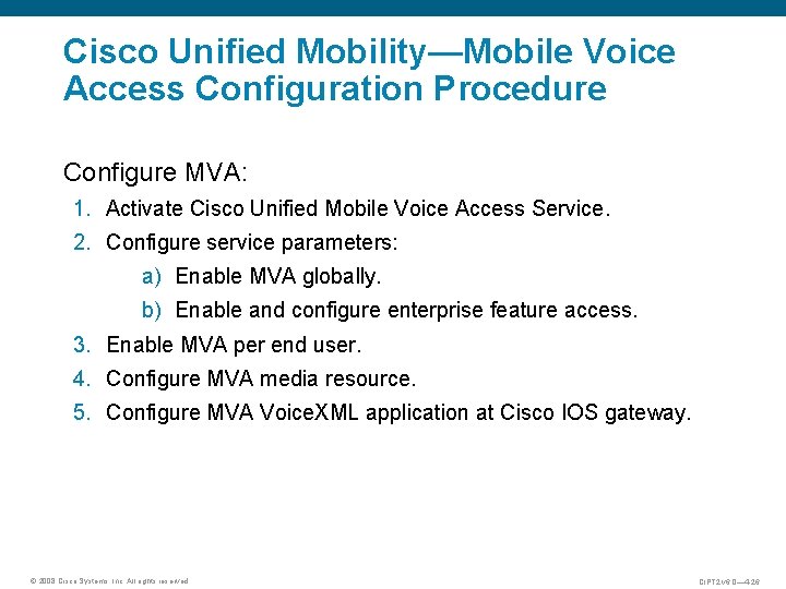 Cisco Unified Mobility—Mobile Voice Access Configuration Procedure Configure MVA: 1. Activate Cisco Unified Mobile