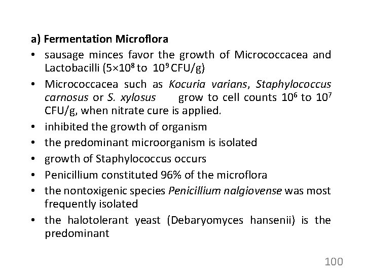 a) Fermentation Microflora • sausage minces favor the growth of Micrococcacea and Lactobacilli (5×