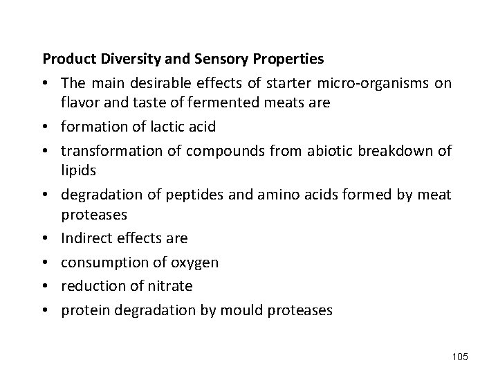 Product Diversity and Sensory Properties • The main desirable effects of starter micro-organisms on