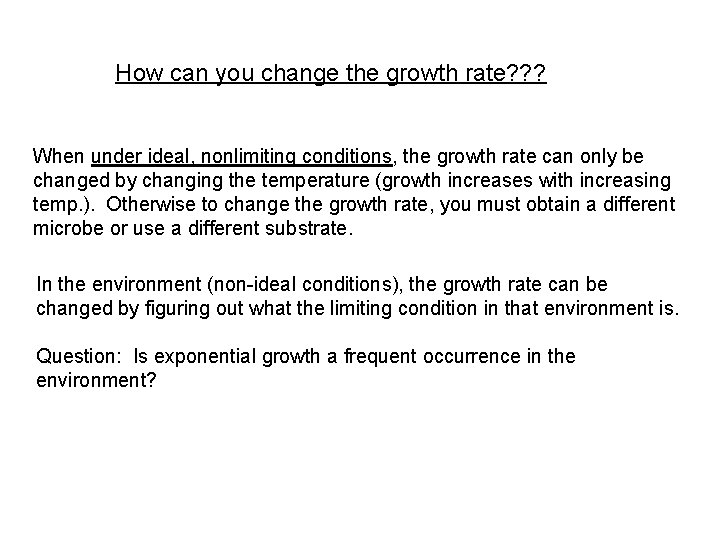 How can you change the growth rate? ? ? When under ideal, nonlimiting conditions,