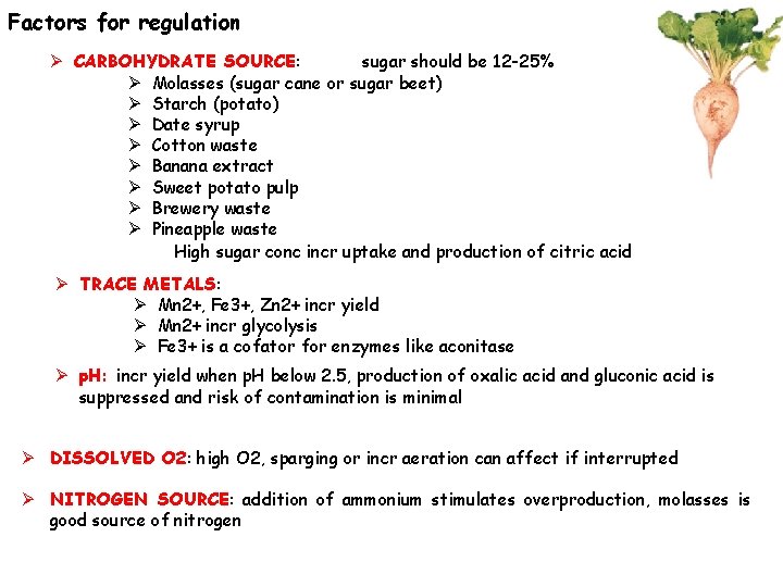 Factors for regulation Ø CARBOHYDRATE SOURCE: sugar should be 12 -25% Ø Molasses (sugar