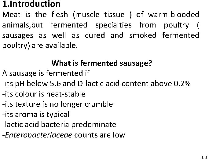 1. Introduction Meat is the flesh (muscle tissue ) of warm-blooded animals, but fermented