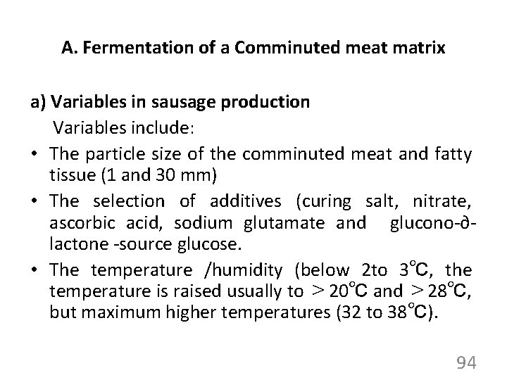 A. Fermentation of a Comminuted meat matrix a) Variables in sausage production Variables include: