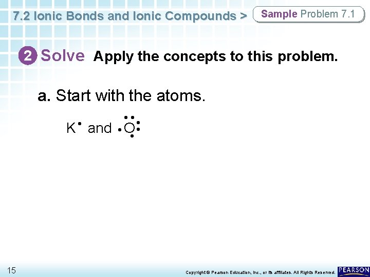 7. 2 Ionic Bonds and Ionic Compounds > Sample Problem 7. 1 2 Solve