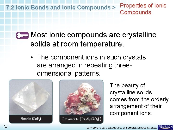 7. 2 Ionic Bonds and Ionic Compounds > Properties of Ionic Compounds Most ionic