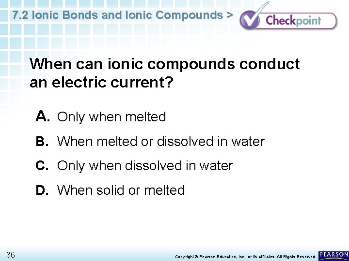 7. 2 Ionic Bonds and Ionic Compounds > When can ionic compounds conduct an
