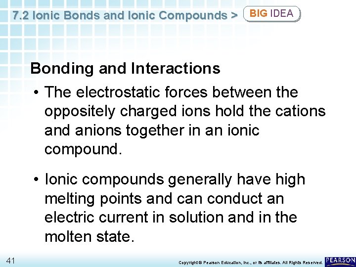 7. 2 Ionic Bonds and Ionic Compounds > BIG IDEA Bonding and Interactions •