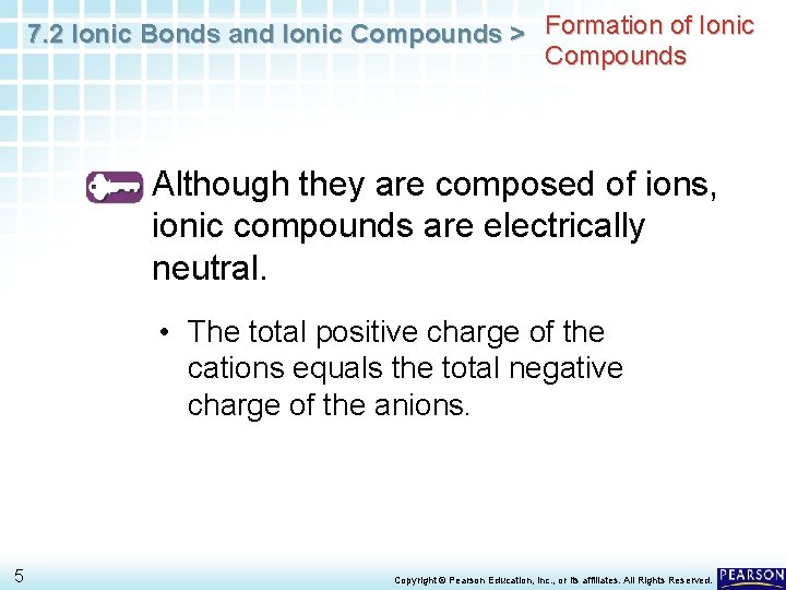 7. 2 Ionic Bonds and Ionic Compounds > Formation of Ionic Compounds Although they