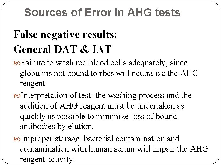 Sources of Error in AHG tests False negative results: General DAT & IAT Failure