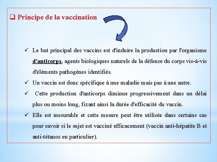 q Principe de la vaccination ü Le but principal des vaccins est d'induire la