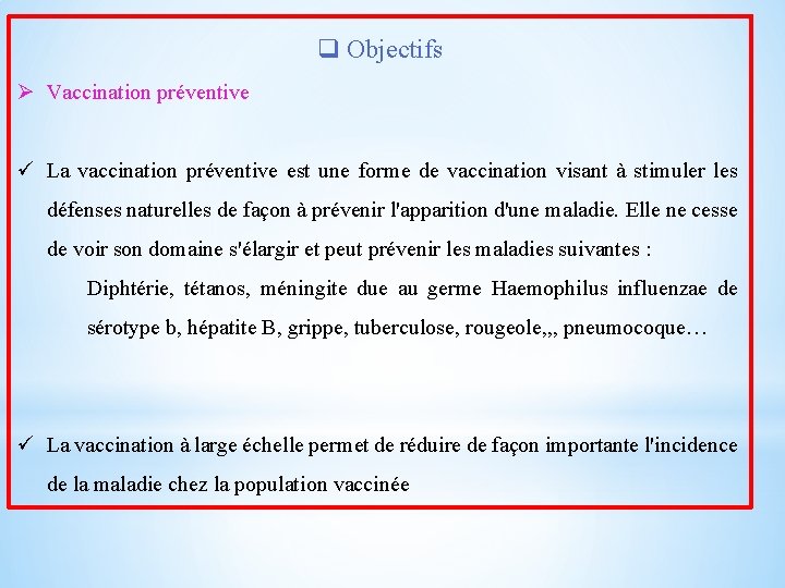 q Objectifs Ø Vaccination préventive ü La vaccination préventive est une forme de vaccination