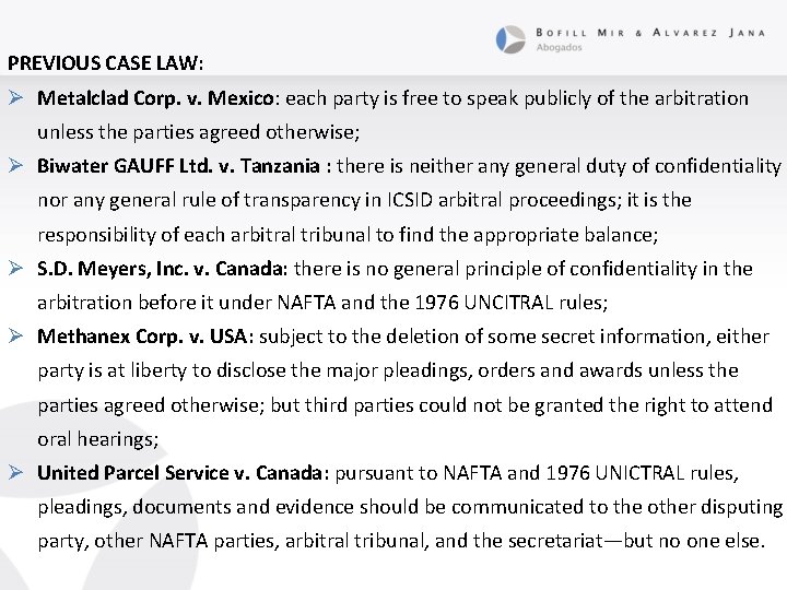 PREVIOUS CASE LAW: Ø Metalclad Corp. v. Mexico: each party is free to speak