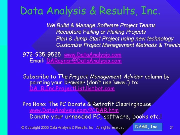 Data Analysis & Results, Inc. We Build & Manage Software Project Teams Recapture Failing