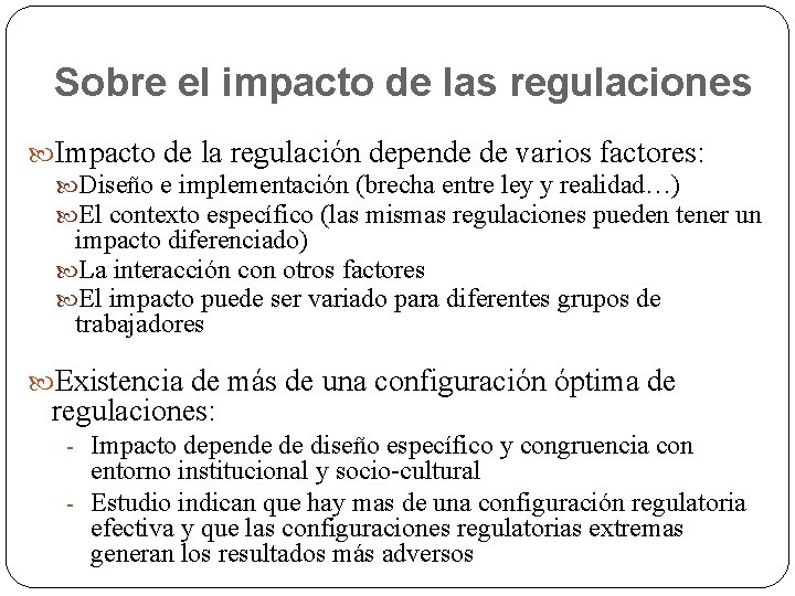 Sobre el impacto de las regulaciones Impacto de la regulación depende de varios factores: