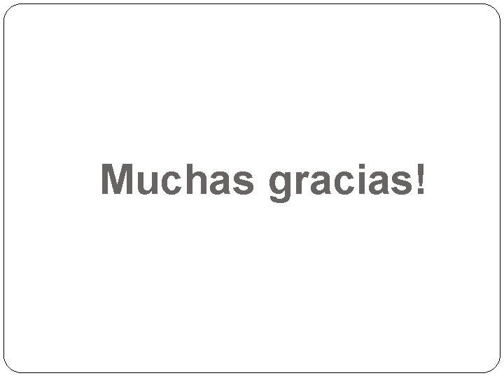 Muchas gracias! 