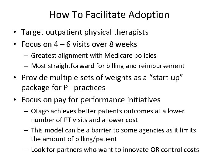 How To Facilitate Adoption • Target outpatient physical therapists • Focus on 4 –
