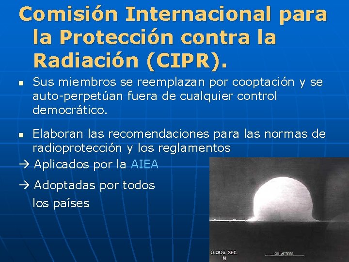 Comisión Internacional para la Protección contra la Radiación (CIPR). n Sus miembros se reemplazan