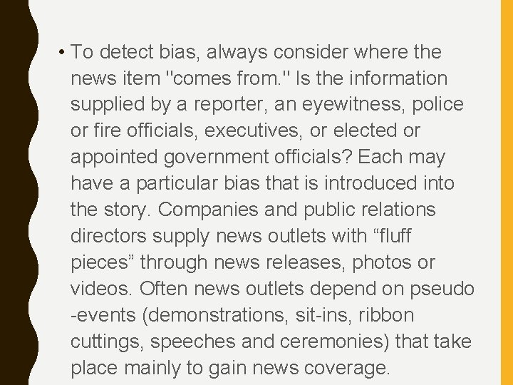  • To detect bias, always consider where the news item "comes from. "
