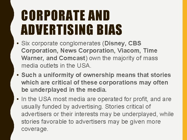 CORPORATE AND ADVERTISING BIAS • Six corporate conglomerates (Disney, CBS Corporation, News Corporation, Viacom,