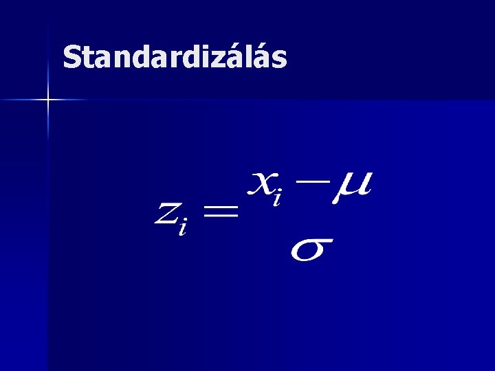 Standardizálás 