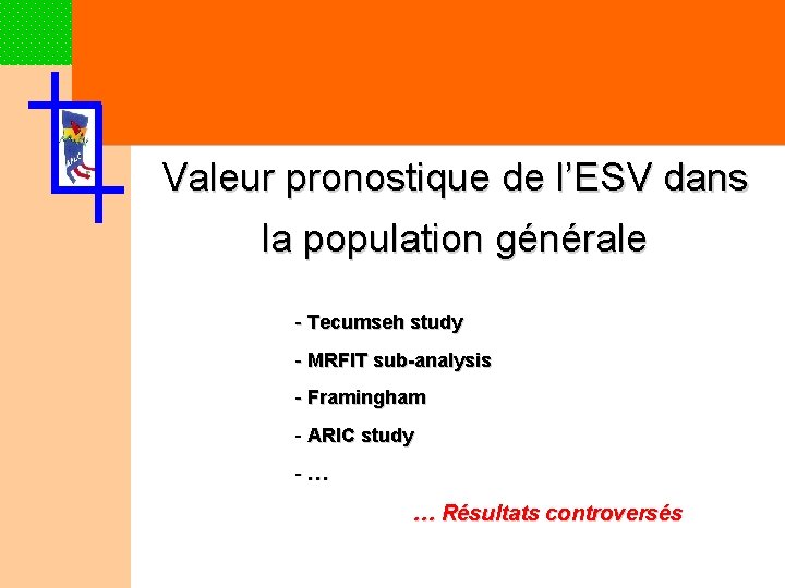 Valeur pronostique de l’ESV dans la population générale - Tecumseh study - MRFIT sub-analysis