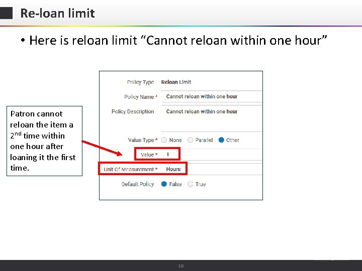 Re-loan limit • Here is reloan limit “Cannot reloan within one hour” Patron cannot