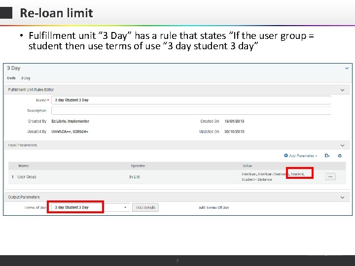 Re-loan limit • Fulfillment unit “ 3 Day” has a rule that states “If