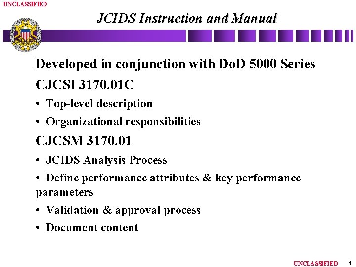 UNCLASSIFIED JCIDS Instruction and Manual Developed in conjunction with Do. D 5000 Series CJCSI