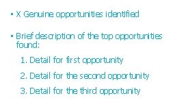  • X Genuine opportunities identified • Brief description of the top opportunities found: