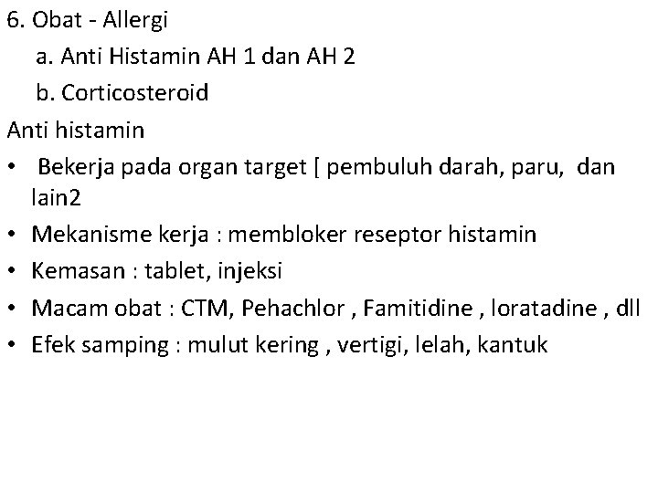 6. Obat - Allergi a. Anti Histamin AH 1 dan AH 2 b. Corticosteroid