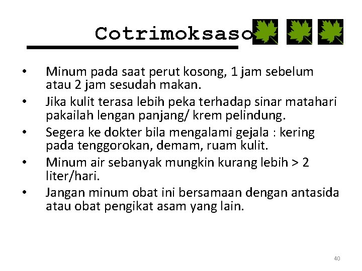 Cotrimoksasol • • • Minum pada saat perut kosong, 1 jam sebelum atau 2