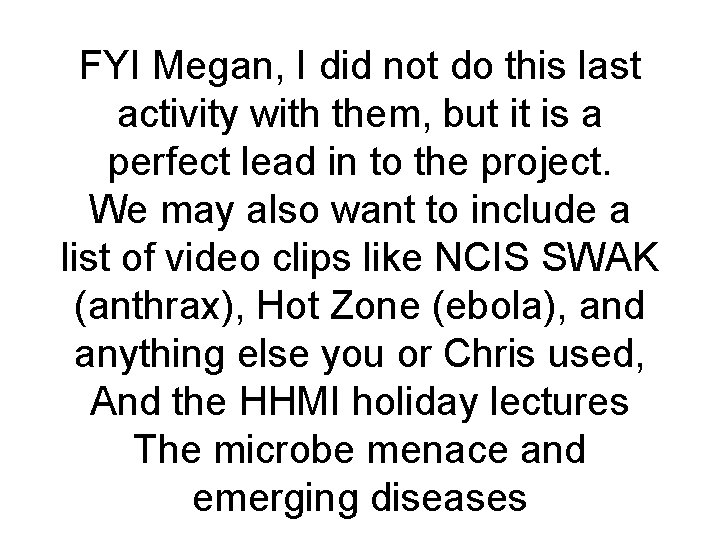 FYI Megan, I did not do this last activity with them, but it is