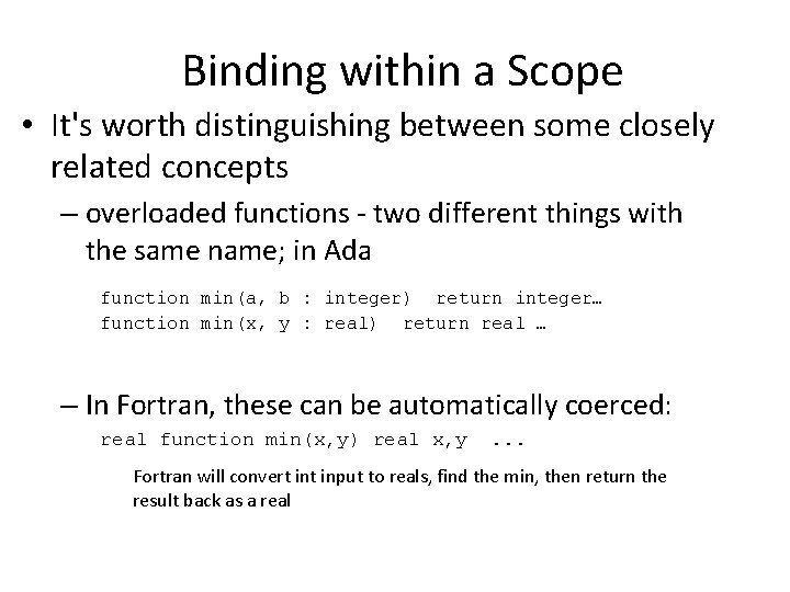 Binding within a Scope • It's worth distinguishing between some closely related concepts –