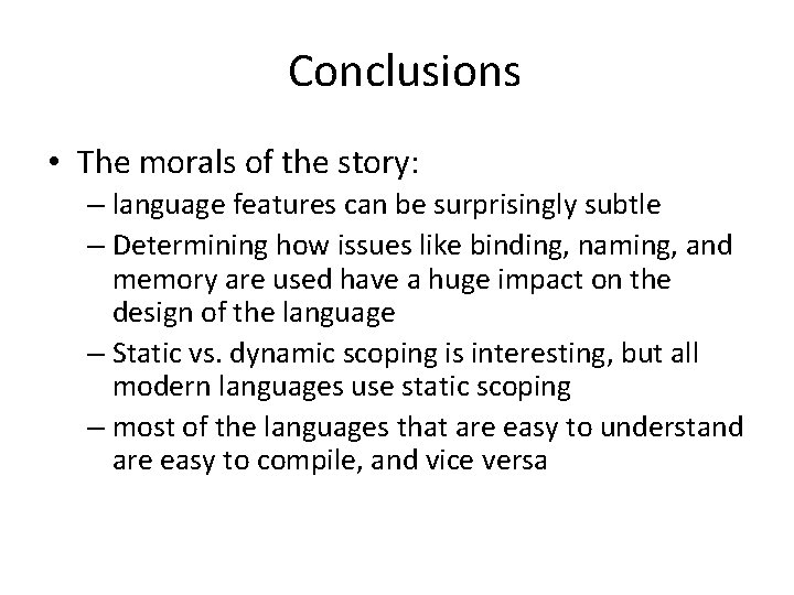 Conclusions • The morals of the story: – language features can be surprisingly subtle