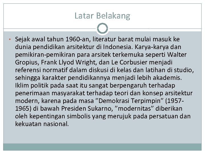 Latar Belakang • Sejak awal tahun 1960 -an, literatur barat mulai masuk ke dunia