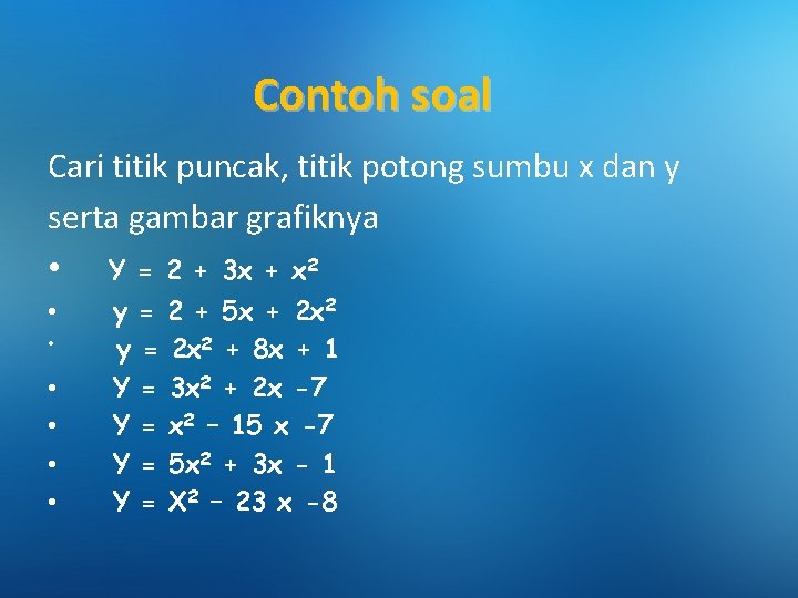 Contoh soal Cari titik puncak, titik potong sumbu x dan y serta gambar grafiknya