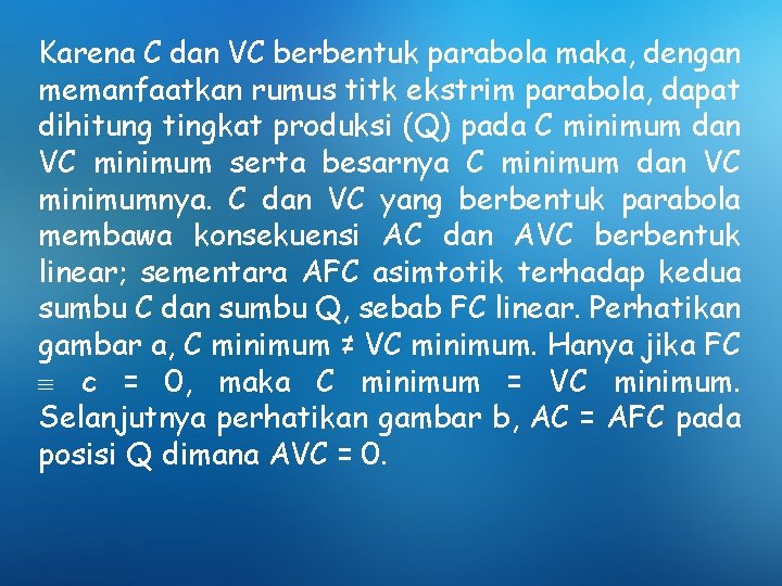 Karena C dan VC berbentuk parabola maka, dengan memanfaatkan rumus titk ekstrim parabola, dapat