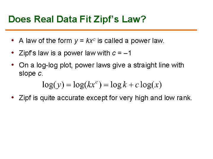 Does Real Data Fit Zipf’s Law? • A law of the form y =