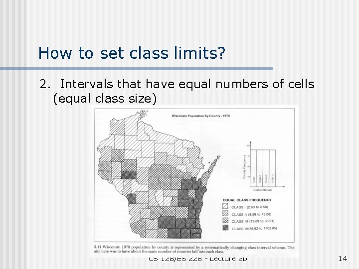How to set class limits? 2. Intervals that have equal numbers of cells (equal