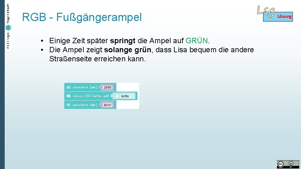 RGB - Fußgängerampel • Einige Zeit später springt die Ampel auf GRÜN. • Die