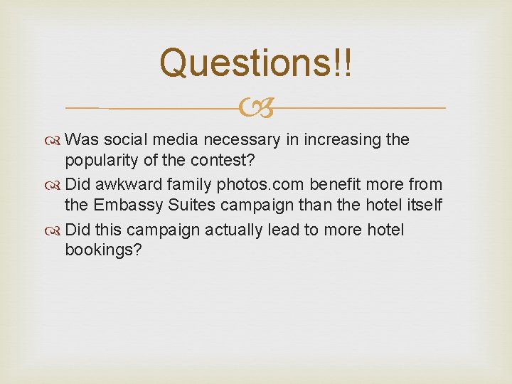 Questions!! Was social media necessary in increasing the popularity of the contest? Did awkward