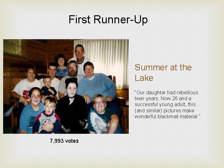 First Runner-Up Summer at the Lake “Our daughter had rebellious teen years. Now 26