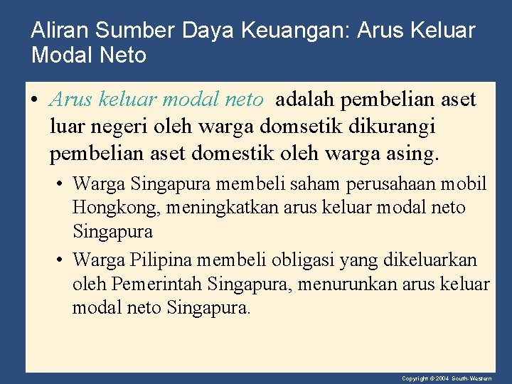 Aliran Sumber Daya Keuangan: Arus Keluar Modal Neto • Arus keluar modal neto adalah