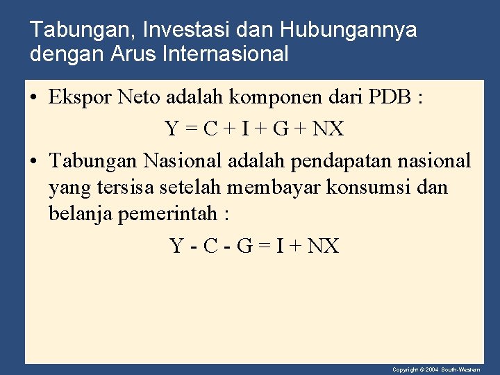 Tabungan, Investasi dan Hubungannya dengan Arus Internasional • Ekspor Neto adalah komponen dari PDB