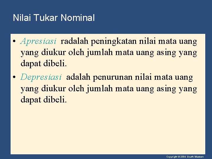 Nilai Tukar Nominal • Apresiasi radalah peningkatan nilai mata uang yang diukur oleh jumlah