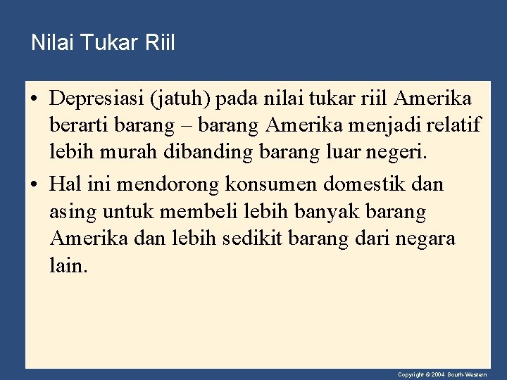 Nilai Tukar Riil • Depresiasi (jatuh) pada nilai tukar riil Amerika berarti barang –