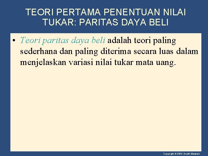TEORI PERTAMA PENENTUAN NILAI TUKAR: PARITAS DAYA BELI • Teori paritas daya beli adalah